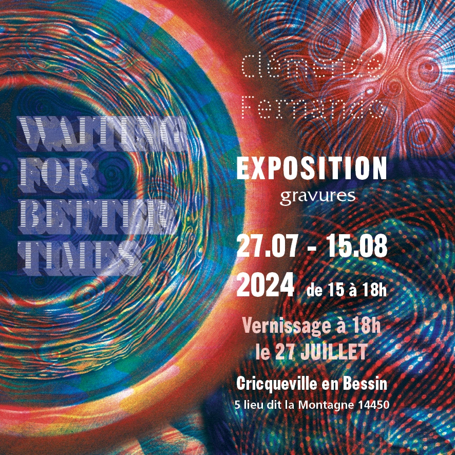 Exposition Waiting for Better Times – Cricqueville-en-Bessin, Normandie, 2024
